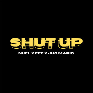 Listen to Shut Up song with lyrics from Nuel