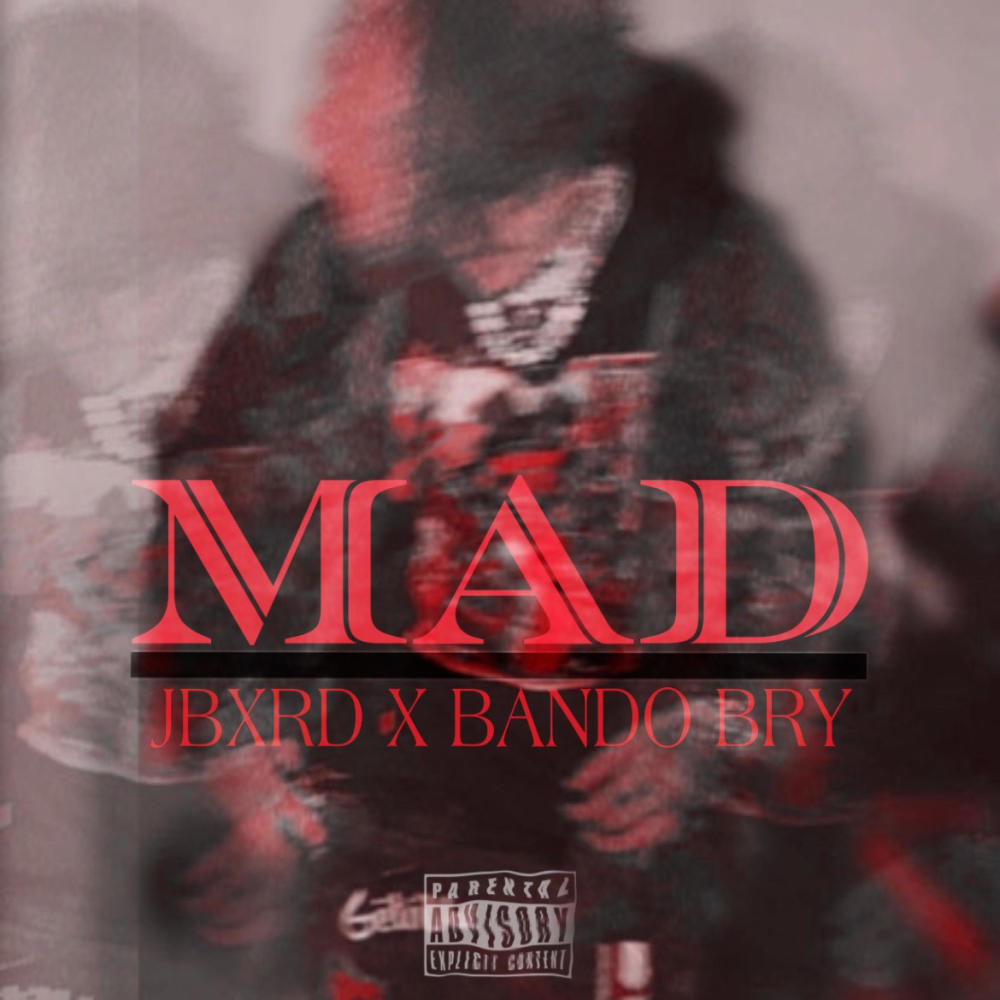 MAD (feat. JBXRD) (Explicit)