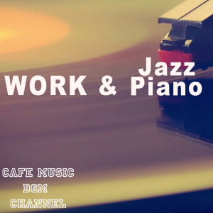 Cafe Music BGM channel的专辑Work & Jazz Piano