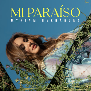 ดาวน์โหลดและฟังเพลง Mi Paraíso พร้อมเนื้อเพลงจาก Myriam Hernandez