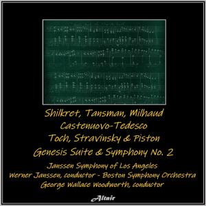 อัลบัม Shilkret, Tansman, Milhaud, Castenuovo-Tedesco, Toch, Stravinsky & Piston: Genesis Suite & Symphony NO. 2 ศิลปิน Janssen Symphony of Los Angeles