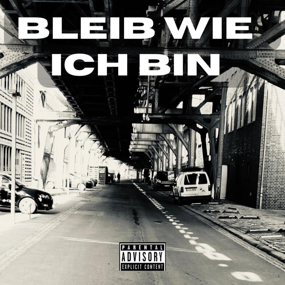 Bleib wie ich bin (Explicit)