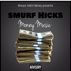 Smurf Hicks的专辑Money Music (Explicit)