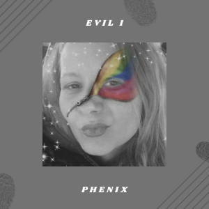 Listen to Evil I song with lyrics from Phénix