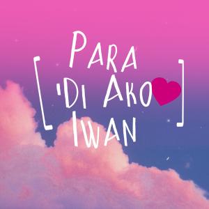 Listen to Para 'di Ako Iwan song with lyrics from SNG On Da Track