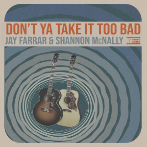 Jay Farrar的專輯Don't Ya Take It Too Bad