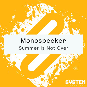 Monospeeker的專輯Summer Is Not Over - Single