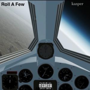 Kasper的專輯Roll A Few (Explicit)