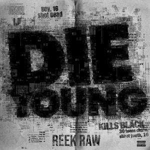收聽Reek Raw的Die Young (Explicit)歌詞歌曲