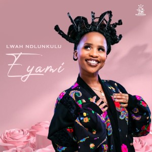 Lwah Ndlunkulu的专辑Eyami