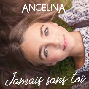 Angelina的專輯Jamais sans toi