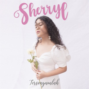 Dengarkan Tersenyumlah lagu dari SHERRYL dengan lirik