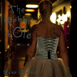 Dengarkan lagu The Rabbit Hole (Explicit) nyanyian Ryan Conner dengan lirik