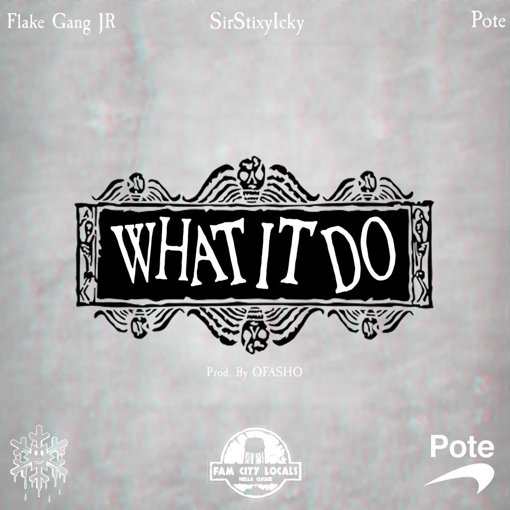 What It Do(feat. Flake Gang JR & Pote) (Explicit)