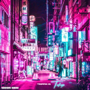 Trippin in Tokyo dari Moon Gem