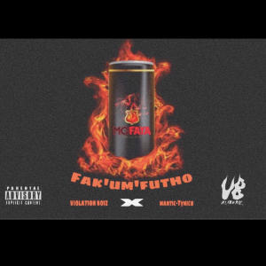 收聽Violation Boiz的Fak'um'futho (feat. Mantic-Tynicu)歌詞歌曲
