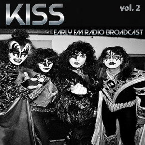 Kiss（歐美）的專輯Kiss Early FM Radio Broadcast vol. 2