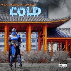 收聽Mika Luciano的Cold (feat. Lonjay)歌詞歌曲