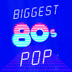 80s Chartstarz的專輯Biggest 80's Pop