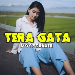 Dengarkan lagu TERA GATA nyanyian Aldy Stanker dengan lirik
