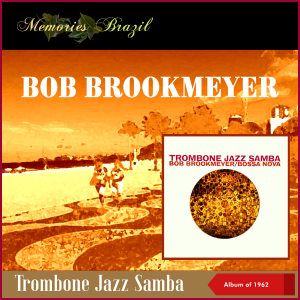 Bob Brookmeyer的专辑Trombone Jazz Samba (Album of 1962)