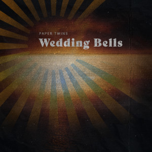 Dengarkan lagu Wedding Bells (Instrumental Version) nyanyian Paper Twins dengan lirik