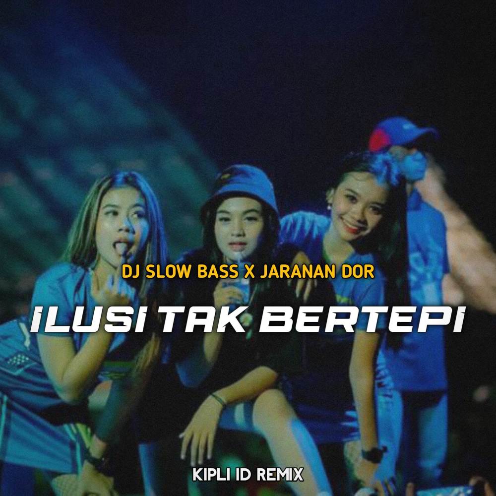 DJ ILUSI TAK BERTEPI SLOW BASS X JARANAN DOR