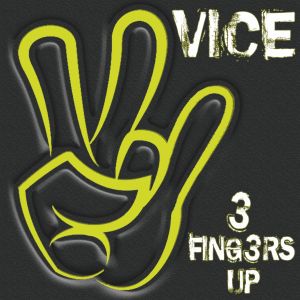 VICE的專輯3 Fingers Up (Explicit)