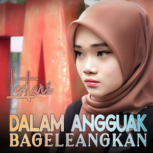 Album Dalam Angguak Bageleangkan from Lestari