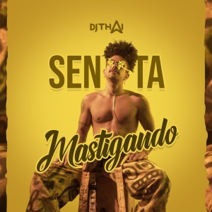 อัลบัม Senta Mastigando (Explicit) ศิลปิน DJ Thai