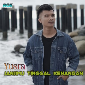收聽Yusra的Janjimu Tinggal Kenangan歌詞歌曲