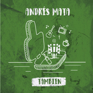 收聽Andrés Mata的También歌詞歌曲