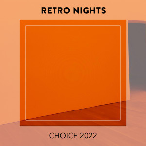 Various的专辑Retro Nights CHOICE 2022 (Explicit)