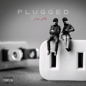 ดาวน์โหลดและฟังเพลง Plugged พร้อมเนื้อเพลงจาก Lee Ali