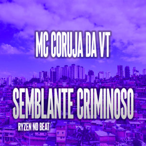 Listen to Semblante de Criminoso (Explicit) song with lyrics from MC Coruja da VT