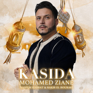 Dengarkan Kasida (Naseem Habbat & Rakib El Bouraki) (Explicit) lagu dari Mohamed Ziane dengan lirik