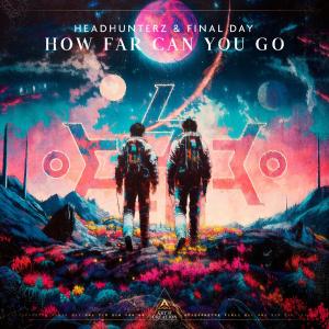อัลบัม How Far Can You Go ศิลปิน Headhunterz