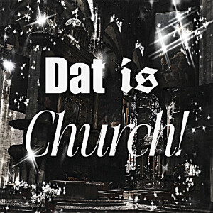 Album Dat Is Church! from 