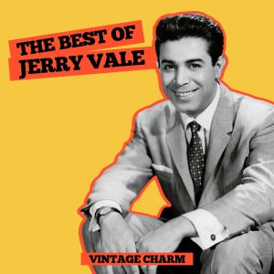 อัลบัม The Best of Jerry Vale (Vintage Charm) ศิลปิน Jerry Vale