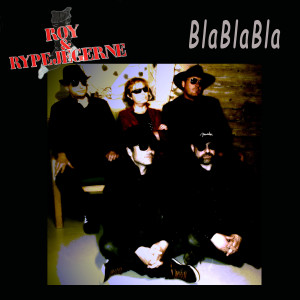 收聽Roy & Rypejegerne的BlaBlaBla歌詞歌曲