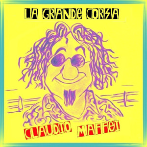 收听Claudio Maffei的La Grande Corsa歌词歌曲