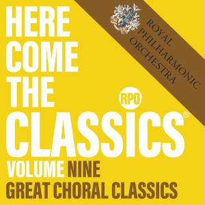 Owain Arwel Hughes的專輯Here Come the Classics, Vol. 9: Great Choral Classics