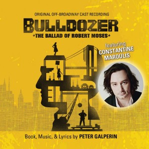 อัลบัม Bulldozer: The Ballad of Robert Moses (Original Off-Broadway Cast Recording) ศิลปิน Peter Galperin