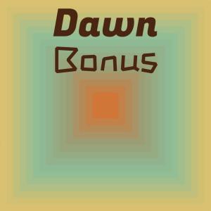 Various的专辑Dawn Bonus