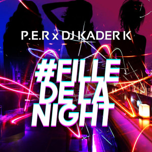 收听DJ Kader K的Fille de la night歌词歌曲