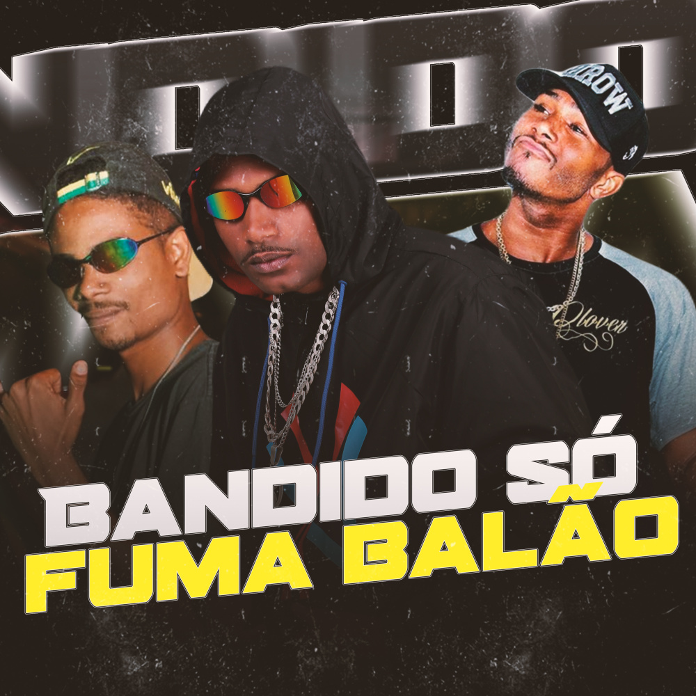 Bandido Só Fuma Balão