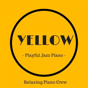 收聽Relaxing Piano Crew的Yellow Coloured Stuart and Sons歌詞歌曲