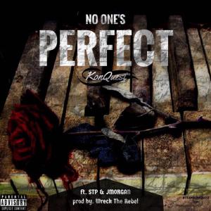 Listen to No One's Perfect(feat. Wreck The Rebel VerseBorn STP & J. Morgan) (Explicit) song with lyrics from STP