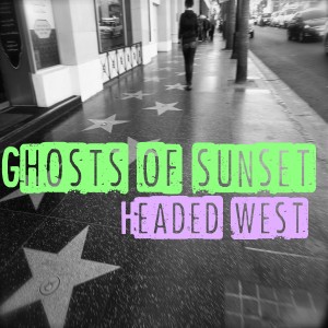 Headed West dari Ghosts of Sunset