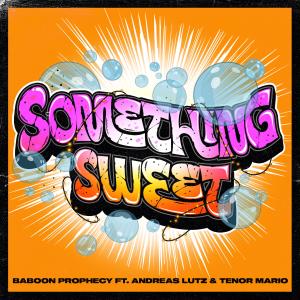 收聽Baboon Prophecy的Something Sweet (Explicit)歌詞歌曲